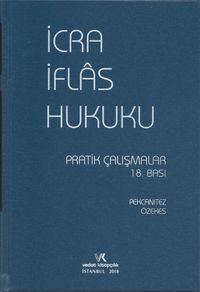 İcra İflas Hukuku Pratik Çalışmaları (2018 Baskı)
