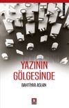 Yazının G&ouml;lgesinde