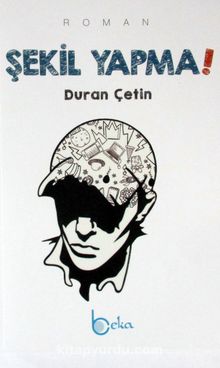 Şekil Yapma! - Duran Çetin