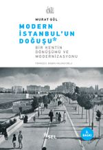 Modern İstanbul'un Doğuşu & Bir Şehrin Dönüşümü ve Modernizasyon