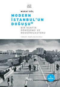 Modern İstanbul'un Doğuşu & Bir Şehrin Dönüşümü ve Modernizasyon