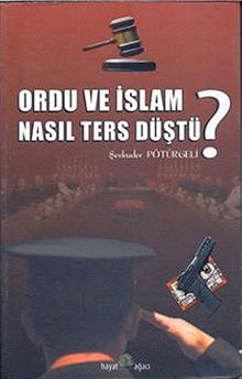 Ordu ve İslam Nasıl Ters Düştü?