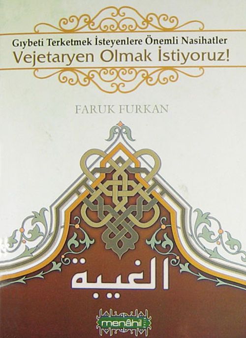Vejetaryen Olmak İstiyoruz! & Gıybeti Terketmek İsteyenlere Önemli Nasihatler