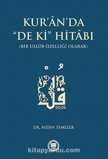 Kur'an'da De ki Hitabı & Bir Üslub Özelliği Olarak - Dr. Aydın Temizer