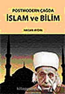 Postmodern Çağda İslam ve Bilim