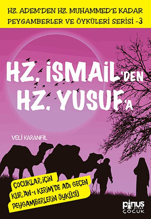 Hz. İsmail'den Hz. Yusuf'a & Çocuklar İçin Kur'an-ı Kerim'de Adı Geçen Peygamberlerin Öyküsü -3