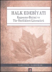 Halk Edebiyatı & Kapsamı-Biçimi ve Tür Özellikleri-Literatürü