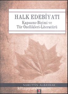 Halk Edebiyatı & Kapsamı-Biçimi ve Tür Özellikleri-Literatürü - Nurettin Albayrak