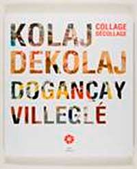 Kolaj Dekolaj Doğançay-Villegle