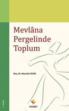 Mevlana Pergelinde Toplum - Mustafa Tekin