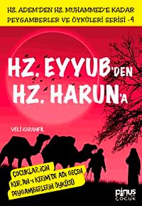 Hz. Eyyub'den Hz. Harun'a Çocuklar İçin Kur'an-ı Kerim'de Adı Geçen Peygamberlerin Öyküsü -4