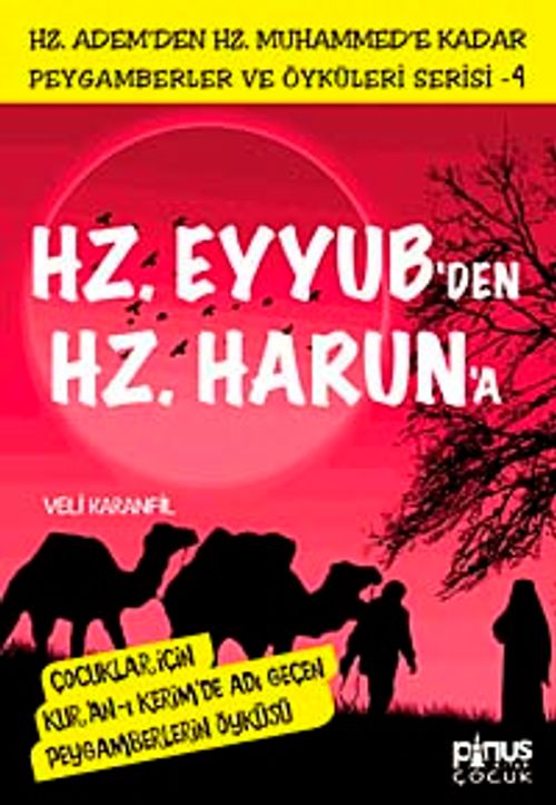 Hz. Eyyub'den Hz. Harun'a Çocuklar İçin Kur'an-ı Kerim'de Adı Geçen Peygamberlerin Öyküsü -4