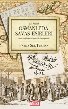 18. Yüzyıl Osmanlı'da Savaş Esirleri