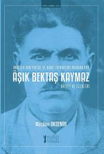 Aşık Bektaş Kaymaz Hayatı ve Eserleri