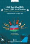 Solo Çalgılar İçin Piyano Eşlikli Azeri Türküler & Azerbaijan Folk Songs for Instrumental Solos and Piano