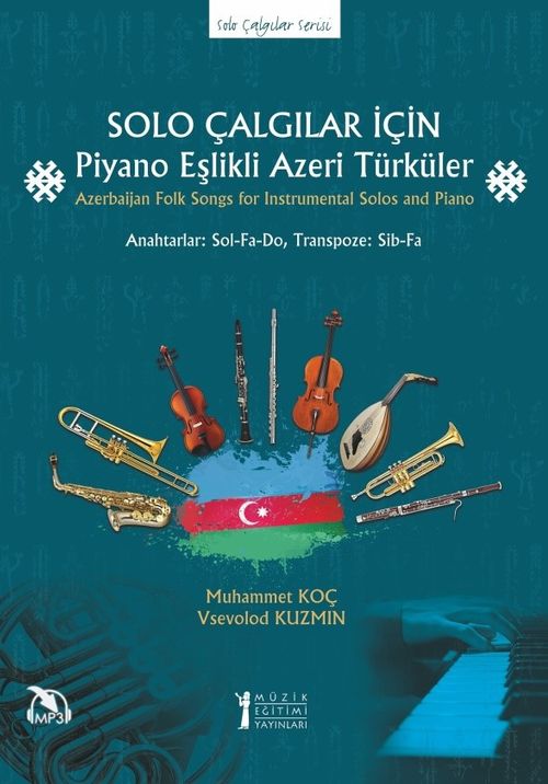 Solo Çalgılar İçin Piyano Eşlikli Azeri Türküler & Azerbaijan Folk Songs for Instrumental Solos and Piano