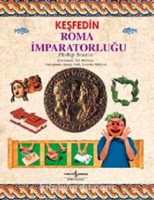 Keşfedin / Roma İmparatorluğu - Philip Steele