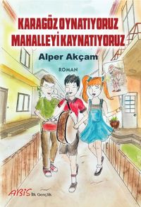 Karagöz Oynatıyoruz Mahalleyi Kaynatıyoruz   