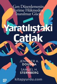 Yaratılıştaki Çatlak: Gen Düzenlemenin Evrime Hükmeden İnanılmaz Gücü - Jennifer A. Doudna