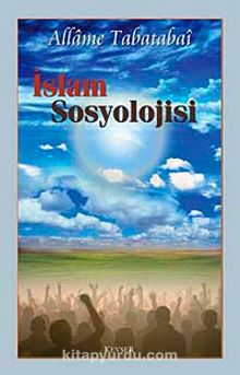 İslam Sosyolojisi - Allame Muhammed Hüseyin Tabatabai