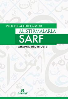 Alıştırmalarla Sarf & Arapça Dil Bigisi - M. Edip Çağmar