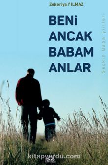 Beni Ancak Babam Anlar - Zekeriya Yılmaz
