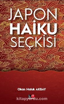 Japon Haiku Seçkisi - Okan Haluk Akbay