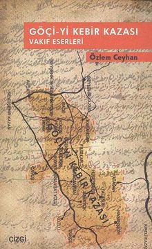 Göçi-yi Kebir Kazası Vakıf Eserleri