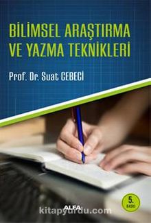 Bilimsel Araştırma ve Yazma Teknikleri - Prof. Dr. Suat Cebeci