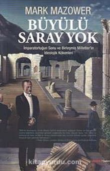 Büyülü Saray Yok - Mark Mazower