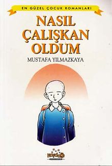 Nasıl Çalışkan Oldum