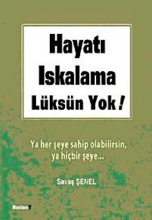Hayatı Iskalama Lüksün Yok & Ya Her Şeye Sahip Olacaksın Ya Hiçbir Şeye
