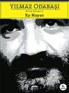 Ey Hayat / B&uuml;t&uuml;n Şiirleri 5