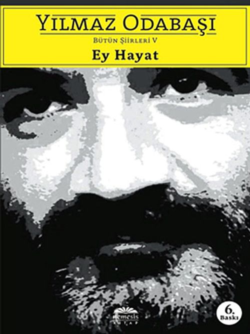 Ey Hayat / Bütün Şiirleri 5