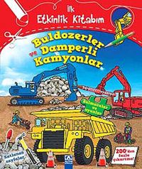 Buldozerler ve Damperli Kamyonlar / İlk Etkinlik Kitabım