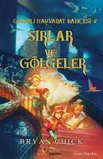 Sırlar ve Gölgeler & Gizemli Hayvanat Bahçesi -2