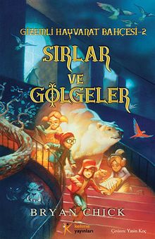 Sırlar ve Gölgeler & Gizemli Hayvanat Bahçesi -2