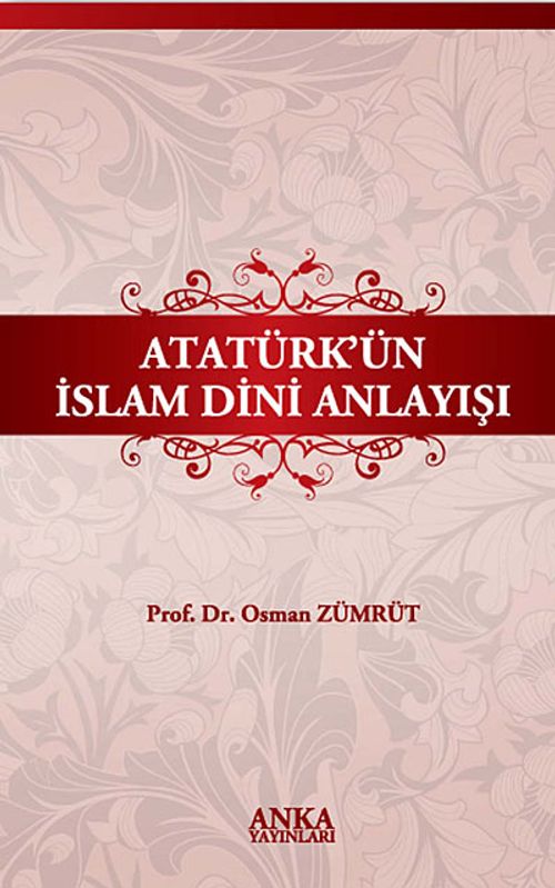 Atatürk'ün İslam Dini Anlayışı