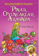Pınar Oyuncaklar Arasında / Türkçemizin Süsü Deyimlerimiz