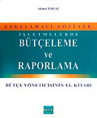 Uygulamacı Gözüyle İşletmelerde Bütçeleme ve Raporlama