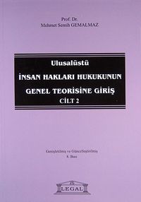 Ulusalüstü İnsan Hakları Hukukunun Genel Teorisine Giriş Cilt 2