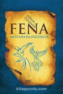 Fena & Mevlana'da Özgürlük
