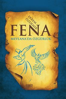 Fena & Mevlana'da Özgürlük