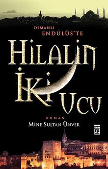 Hilal'in İki Ucu & Osmanlı Endülüs'te