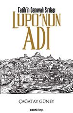 Fatih'in Cenovalı Sırdaşı / Lupo'nun  Adı