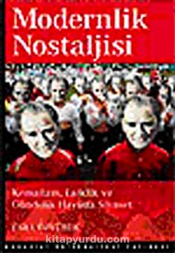 Modernlik Nostaljisi & Kemalizm, Laiklik ve Gündelik Hayatta Siyaset