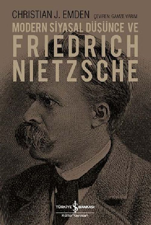 Modern Siyasal Düşünce ve Friedrich Nietzsche (Christian J. Emden