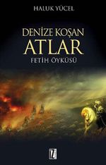 Denize Koşan Atlar & Fetih Öyküsü