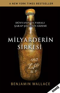 Milyarderin Sirkesi & Dünyanın En Pahalı Şarap Şişesinin Gizemi