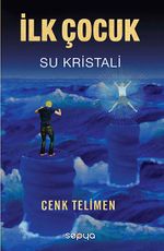 İlk Çocuk & Su Kristali